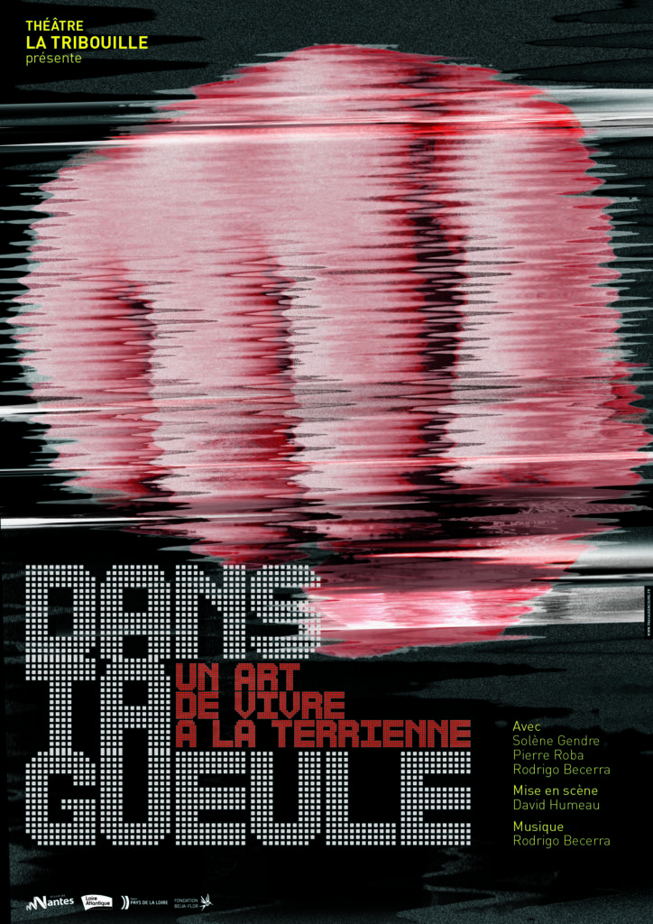 nouveau spectacle affiche spectacle DANS TA GUEULE un art de vivre à la terrienne 2022